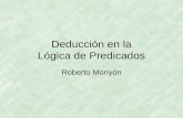 Deducción en la Lógica de Predicados Roberto Moriyón.