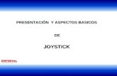 1 PRESENTACIÓN Y ASPECTOS BASICOS DE JOYSTICK. 1 Palanca de Mando o Joystick (del inglés joy, alegría, y stick, palo) es un dispositivo de control de.