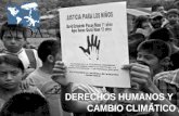 DERECHOS HUMANOS Y CAMBIO CLIMÁTICO. Impactos del Cambio Climático en los Derechos Humanos .