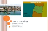 XIV. LOS RÍOS Capital: Valdivia Provincias: Valdivia- Ranco.