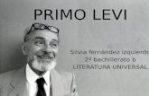 { PRIMO LEVI Silvia fernández izquierdo 2º bachillerato b LITERATURA UNIVERSAL.