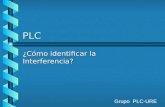 PLC ¿Cómo identificar la Interferencia? Grupo PLC-URE.