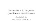 Especies a lo largo de gradientes ambientales Capítulo 5 de McCune y Grace 2002.