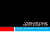 Competencias y responsabilidades en la gestión territorial urbano costera en Costa Rica PLANIFICACIÓN URBANO-COSTERA DE COSTA RICA.