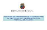 SERVICIOS DE ADMINISTRACIÓN ELECTRÓNICA EN LA DIPUTACIÓN Y AYUNTAMIENTOS DE LA PROVINCIA DE PALENCIA.