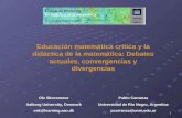 1 Educación matemática crítica y la didáctica de la matemática: Debates actuales, convergencias y divergencias Ole Skovsmose Aalborg University, Denmark.