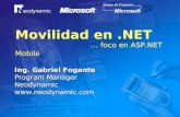 Movilidad en.NET … foco en ASP.NET Mobile Ing. Gabriel Fogante Program Manager Neodynamic.