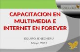 CAPACITACION EN MULTIMEDIA E INTERNET EN FOREVER EQUIPO JENECHERU Mayo 2011.