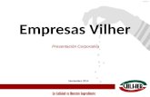 Versión: 2 Empresas Vilher Noviembre 2014 Presentación Corporativa.