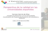 Perspectiva de la calidad en las universidades españolas Carmen García de Elías Consejera de Relaciones con las Universidades Coordinadora del Programa.