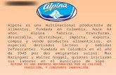 Alpina es una multinacional productora de alimentos, fundada en Colombia, hace 64 años. Alpina fabrica, transforma, desarrolla, distribuye, importa, exporta,