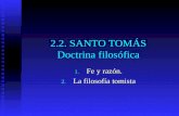 2.2. SANTO TOMÁS Doctrina filosófica 1. Fe y razón. 2. La filosofía tomista.
