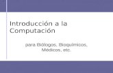 1 Introducción a la Computación para Biólogos, Bioquímicos, Médicos, etc.