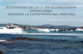 ACTIVIDADES DE LA UC EN OCEANOGRAFÍA OPERACIONAL DURANTE LA CATÁSTROFE DEL PRESTIGE.