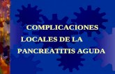 COMPLICACIONES LOCALES DE LA PANCREATITIS AGUDA. OBJETIVOS Clasificar y definir las complicaciones locales de la pancreatitis aguda grave Rol del tratamiento.