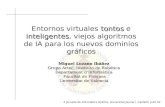 II Jornada de Informática Gráfica, Universitat Jaume I, Castelló. Julio 02 tontos inteligentes Entornos virtuales tontos e inteligentes, viejos algoritmos.