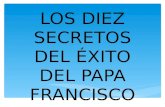 LOS DIEZ SECRETOS DEL ÉXITO DEL PAPA FRANCISCO. SENCILLEZ 1- SENCILLEZ.