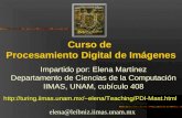 Curso de Procesamiento Digital de Imágenes elena/Teaching/PDI-Mast.html Impartido por: Elena Martínez Departamento de Ciencias.