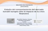 ESTUDIO DEL COMPORTAMIENTO DEL MERCADO BURSÁTIL EUROPEO ANTE EL IMPACTO DE LA CRISIS FINANCIERA ESTUDIO DEL COMPORTAMIENTO DEL MERCADO BURSÁTIL EUROPEO.