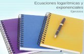 Ecuaciones logarítmicas y exponenciales Ejercicios.