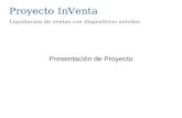 Proyecto InVenta Presentación de Proyecto Liquidación de ventas con dispositivos móviles.