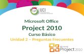 Microsoft Office Project 2010 Curso Básico Unidad 2 – Preguntas Frecuentes.