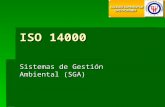 ISO 14000 Sistemas de Gestión Ambiental (SGA). Antecedentes  Década 90`s  Problemática Ambiental  Diversidad de normas ambientales  Publicación BS7750.