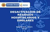 DESACTIVACIÓN DE RESIDUOS HOSPITALARIOS Y SIMILARES Bogotá, D.C., Enero 2015 - (CÓDIGO: MDN – CGFM – PRODIRES –COMES –FU.95.1-5 - V08)