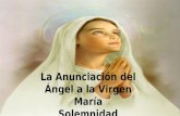 La Anunciación del Ángel a la Virgen María Solemnidad.