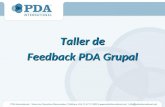 Taller de Feedback PDA Grupal ¿Qué es el PDA?  Es una Herramienta de Autoconocimiento individual y Grupal que permite: –Conocer el estilo natural de.