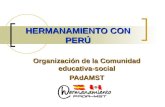 HERMANAMIENTO CON PERÚ Organización de la Comunidad educativa-social PAdAMST.