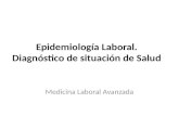 Epidemiología Laboral. Diagnóstico de situación de Salud Medicina Laboral Avanzada.
