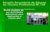 Escuela Secundaria de Educación Técnico Profesional Nº 748 Escuela Secundaria de Educación Técnico Profesional Nº 748 Tte. Cnel. de Marina Luis Piedrabuena.