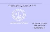 Modulo Introductorio – Curso de Posgrado UCA Introducción a la Administración Dr. Héctor B. González Vanesa Moreira Gerenciamiento en Empresas de salud.