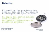 El papel de los Ayuntamientos ante la crisis: El Presupuesto Estratégico del Ayto. Bilbao El papel del sector público ante la crisis Mercados e instrumentos.