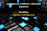 Inteligencia Artificial y Sistemas Expertos Temática: Agentes Inteligentes.