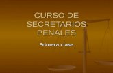 CURSO DE SECRETARIOS PENALES Primera clase. SECRETARIOS DE CORTE SECRETARIA DE SUPERINTENDENCIA INSTITUCIONAL SECRETARIA DE SUPERINTENDENCIA INSTITUCIONAL.