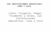 LAS INSTITUCIONES EDUCATIVAS: CARA Y CECA Libro: Frigerio, Poggi, Tiramonti y otros, Las instituciones educativas: cara y ceca.