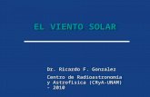 EL VIENTO SOLAR Dr. Ricardo F. Gonzalez Centro de Radioastronomia y Astrofisica (CRyA-UNAM) - 2010.