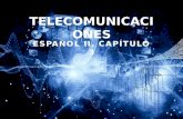 ESPAÑOL II, CAPÍTULO 3 TELECOMUNICACIONES. LA COMPUTADORA EN EL ESCRITORIO EL INTERNET.