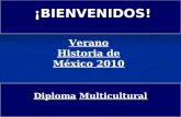 Diploma Multicultural ¡BIENVENIDOS! Verano Historia de México 2010.