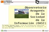 Observatorio Aragonés de la Sociedad de la Información (OASI) Carlos Serrano Cinca, Ciclo de conferencias organizado por la Cátedra Telefónica de la Universidad.