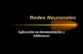 Redes Neuronales Aplicación en documentación y bibliotecas.