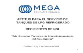 1 APTITUD PARA EL SERVICIO DE TANQUES DE LPG REFRIGERADO Y RECIPIENTES DE NGL Calafate – 1,2 y 3 de Octubre de 2008 “2da Jornadas Tecnicas de Acondicionamiento.