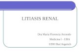 LITIASIS RENAL Dra María Florencia Arcondo Medicina I - UBA UDH Htal Argerich.