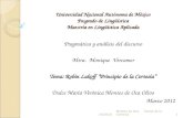 Universidad Nacional Autónoma de México Posgrado de Lingüística Maestría en Lingüística Aplicada Pragmática y análisis del discurso Mtra. Monique Vercamer.