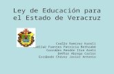 Ley de Educación para el Estado de Veracruz Coello Ramírez Kareli Cuéllar Fuentes Patricia Bethzabé Corrales Rendón Ilse Areli Dector Abrego Carlos Escobedo.