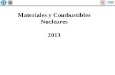 Materiales y Combustibles Nucleares 2013. MATERIALES NUCLEARES COMBUSTIBLES NUCLEARES Juan Carlos Bolcich: bolcich@cab.cnea.gov.ar Armando Marino: marino@cab.cnea.gov.ar.