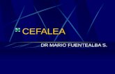 CEFALEA DR MARIO FUENTEALBA S.. CEFALEAS DEFINICION CLASIFICACION CEFALEAS FRECUENTES SOSSPECHA DE CEFALEA ORGANICA.