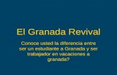 El Granada Revival Conoce usted la diferencia entre ser un estudiante a Granada y ser trabajador en vacaciones a granada?